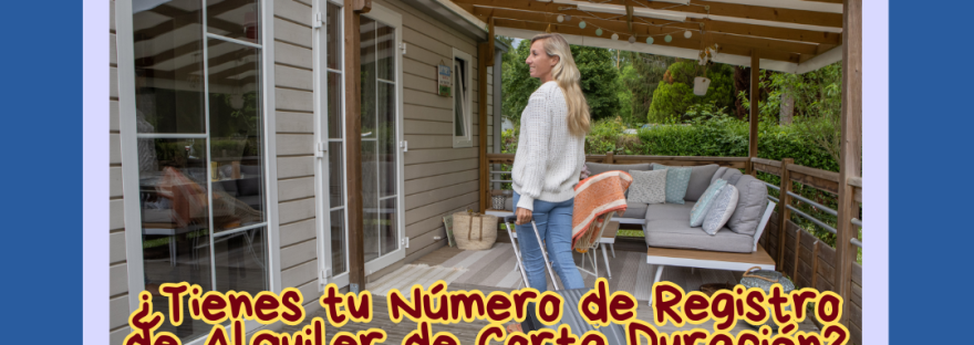 ¿Tienes tu Número de Registro de Alquiler de Corta Duración?